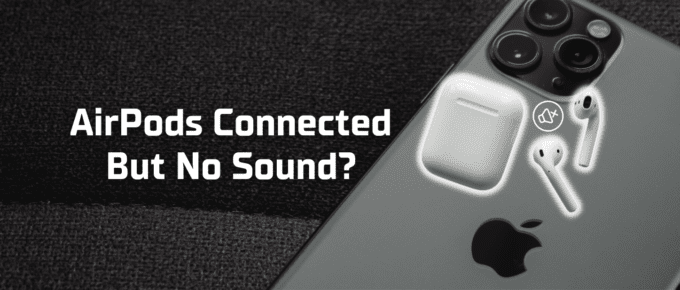 AirPods connected but no sound featured image