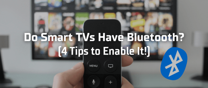 Do smart tvs have bluetooth featured image