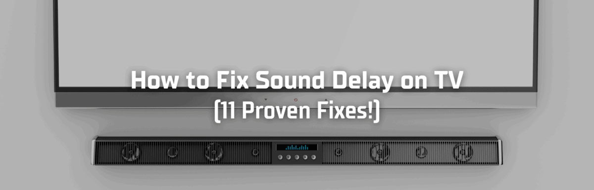 How to fix sound delay on tv featured image