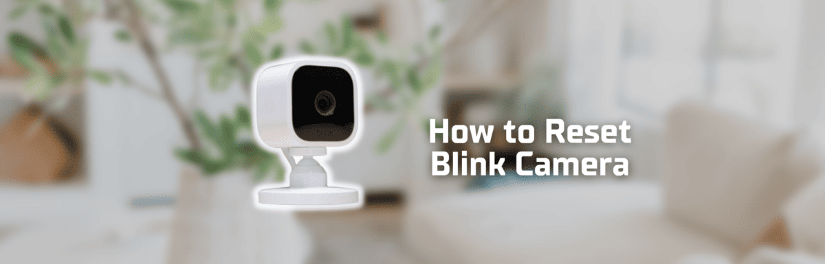 Reset Blink Camera featured image