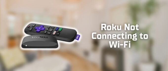 Roku not connecting to Wi-Fi featured image