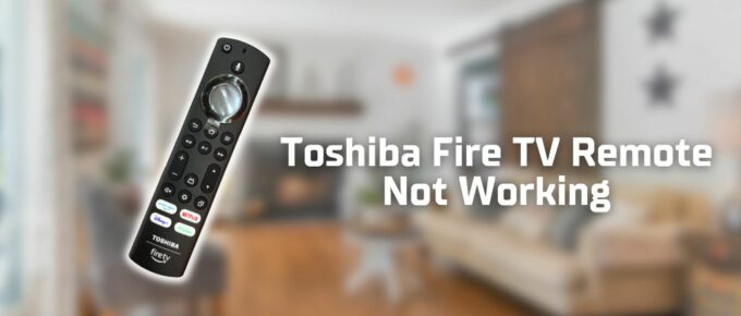 Toshiba Fire TV remote not working featured image