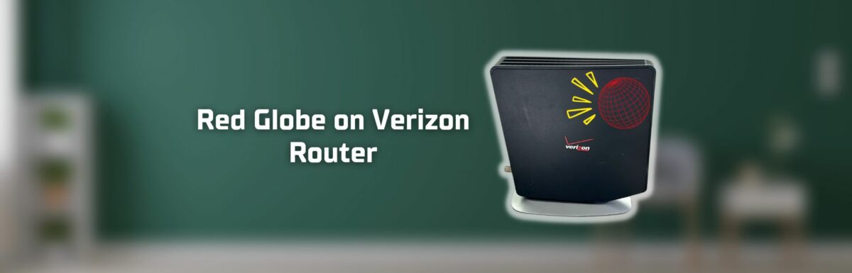 Red globe on verizon router featured image